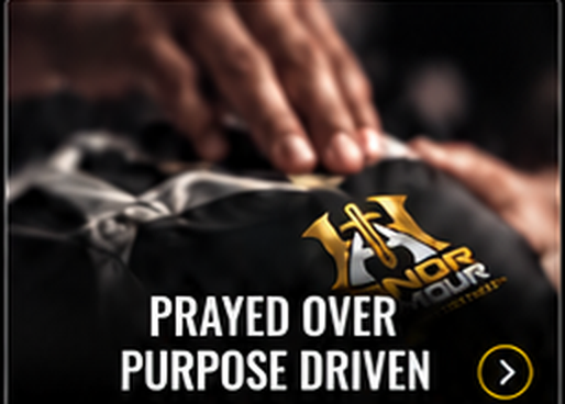 Prayed over, purpose driven